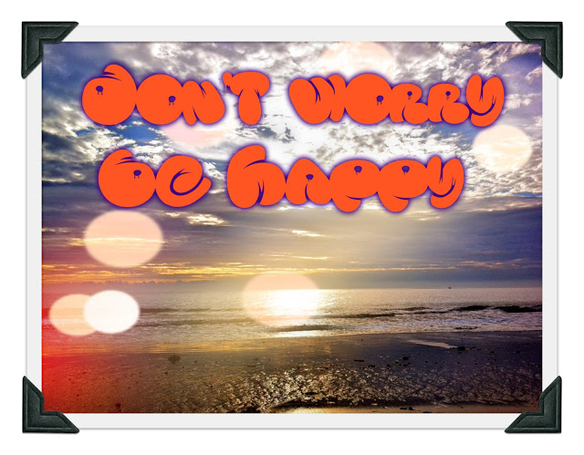 Don't Worry Be Happy. Meher Baba